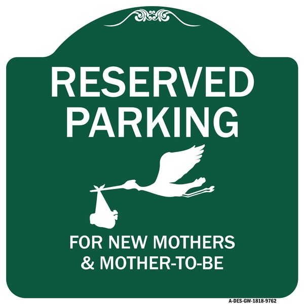 Reserved Parking For New Mothers & Mothers To-be Heavy-Gauge Aluminum Sign, 18" x 18", GW-1818-9762